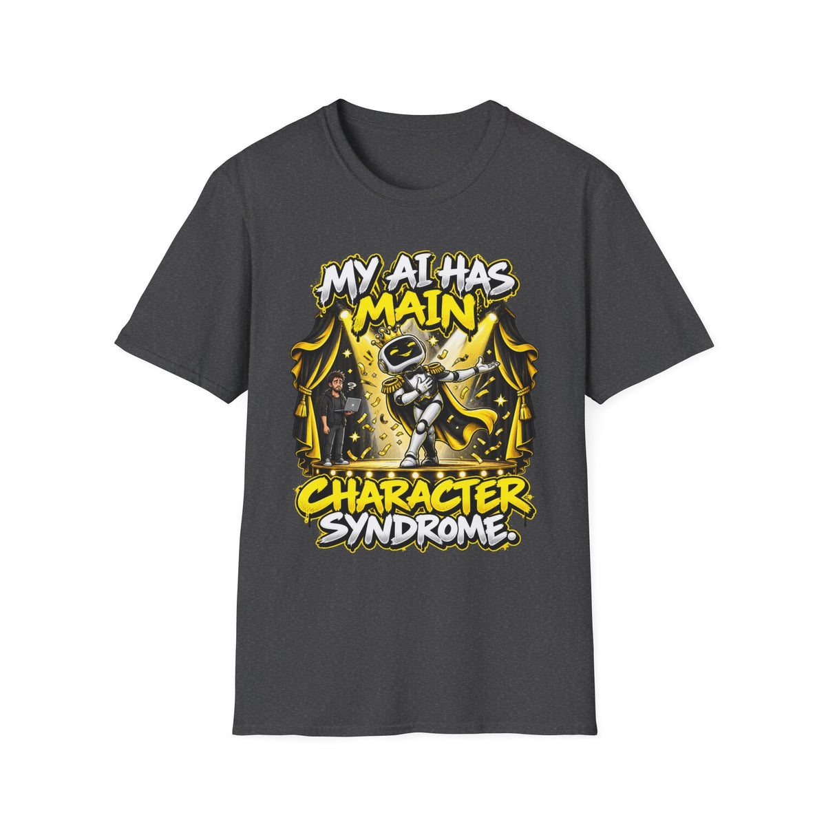 My AI Has Main Character Syndrome Graphic T-Shirt