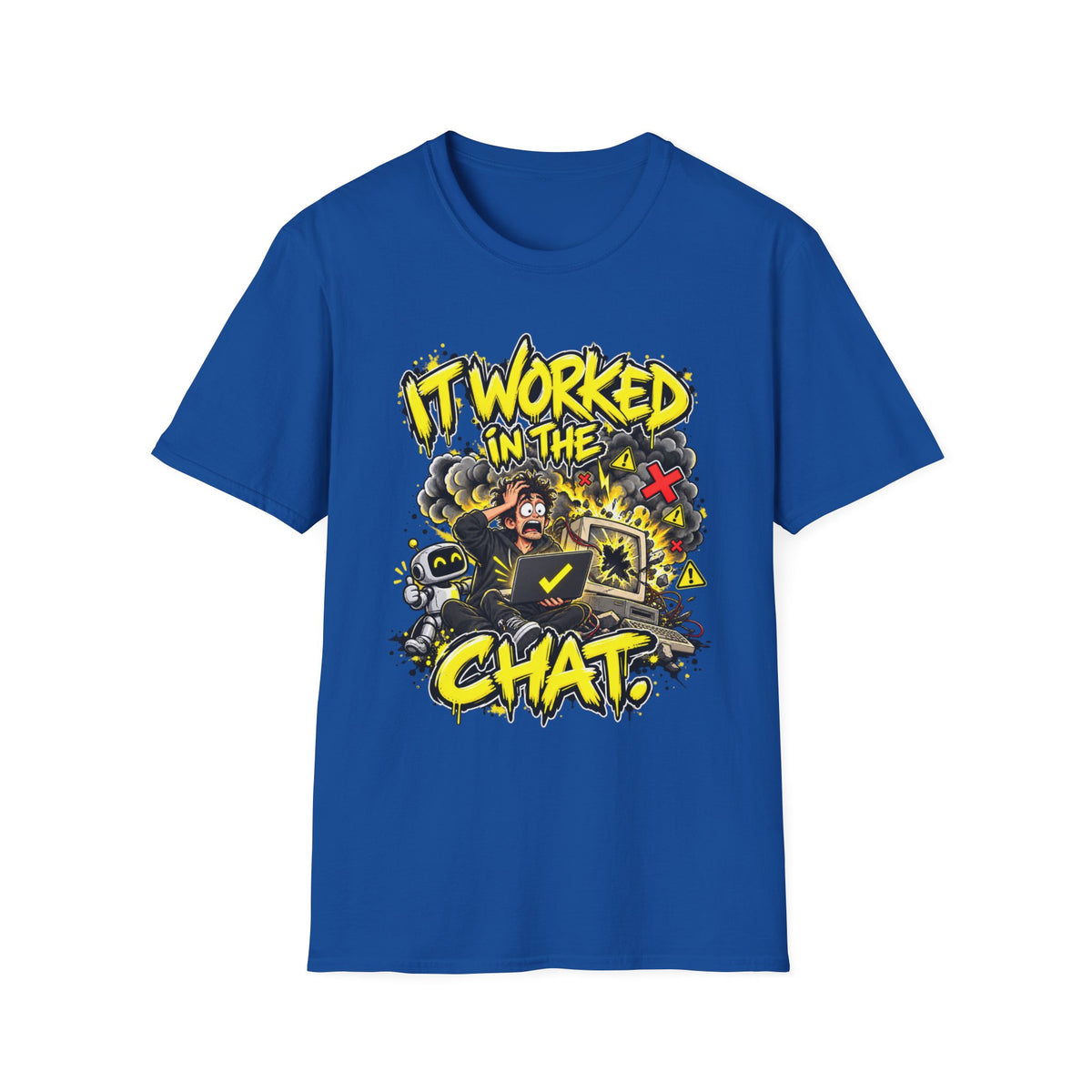 It Worked in the Chat T-Shirt