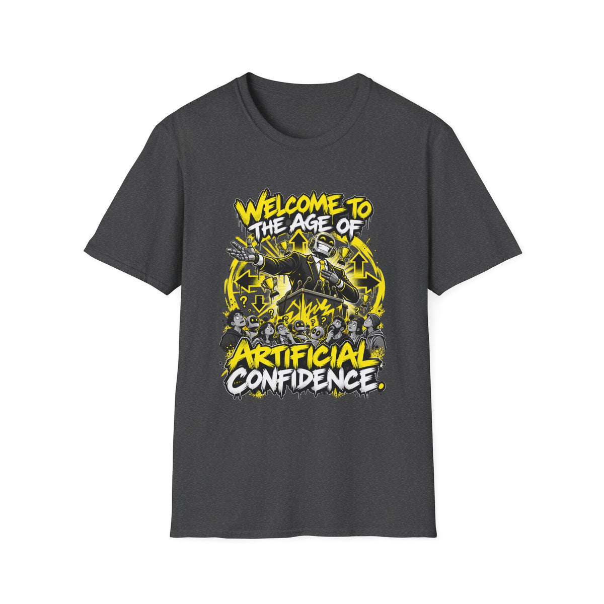 Welcome to the Age of Artificial Confidence Graphic T-Shirt